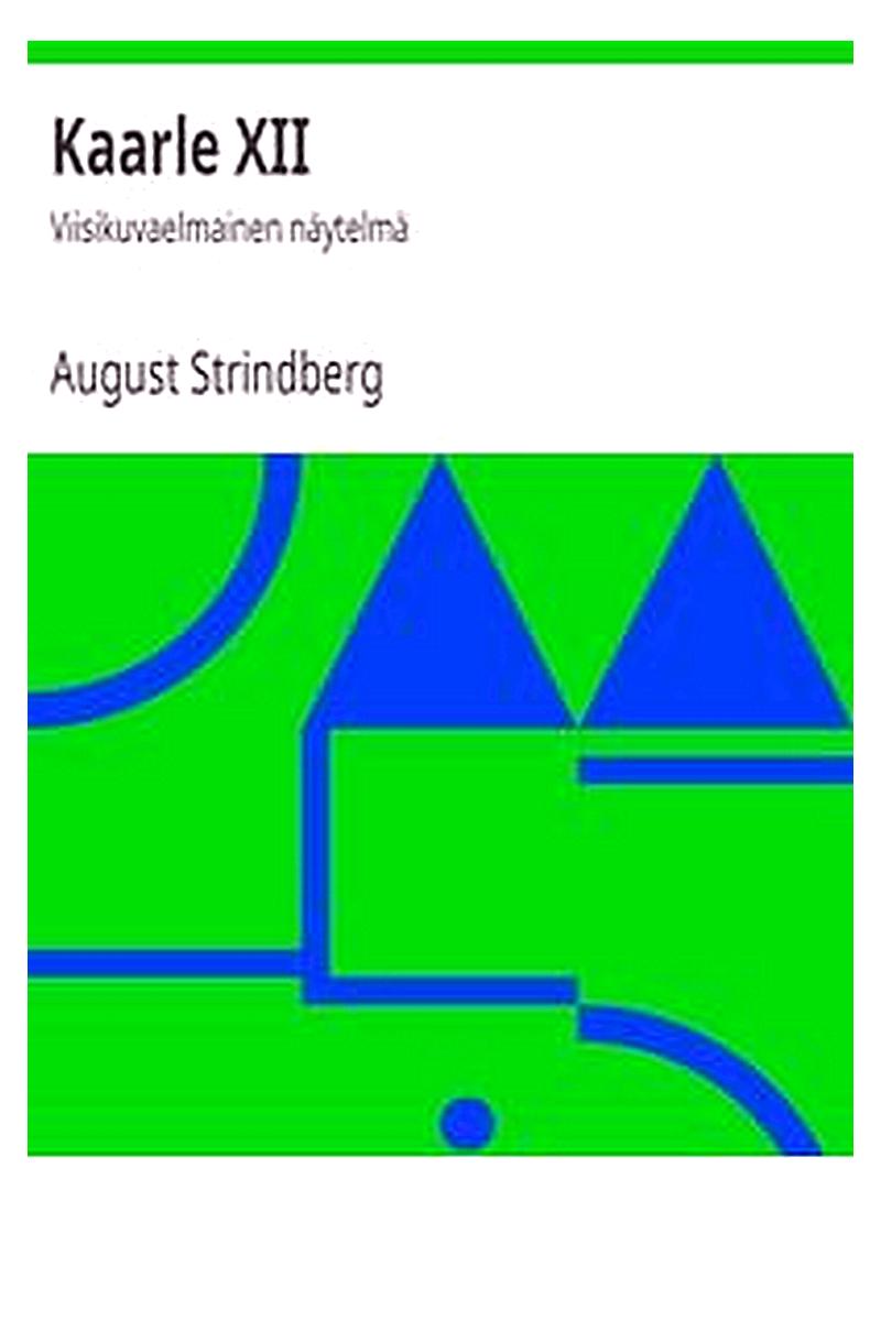 Kaarle XII: Viisikuvaelmainen näytelmä