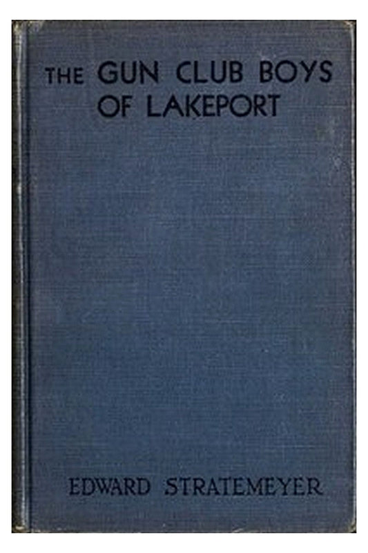 The Gun Club Boys of Lakeport Or, The Island Camp