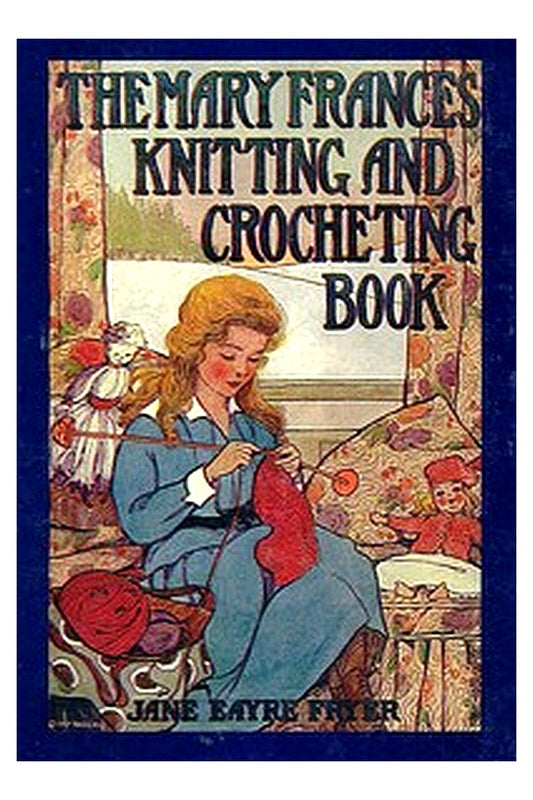 The Mary Frances Knitting and Crocheting Book
