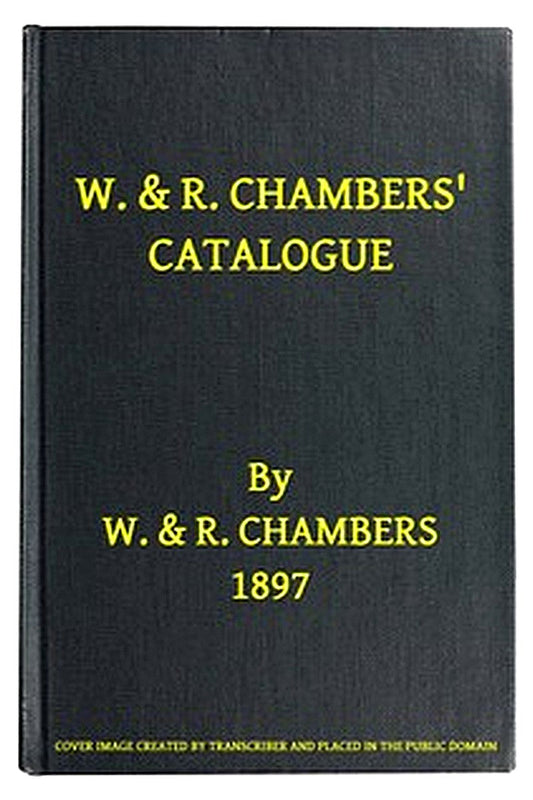 W. & R. Chambers' Catalogue. - 1897
