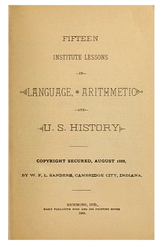 15 Institute Lessons in Language, Arithmetic, and U.S. History