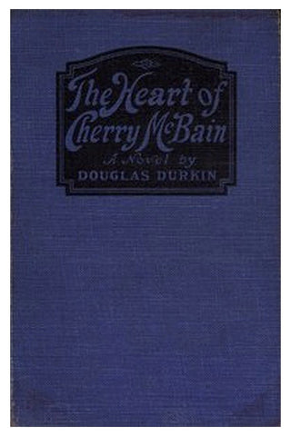 The Heart of Cherry McBain: A Novel