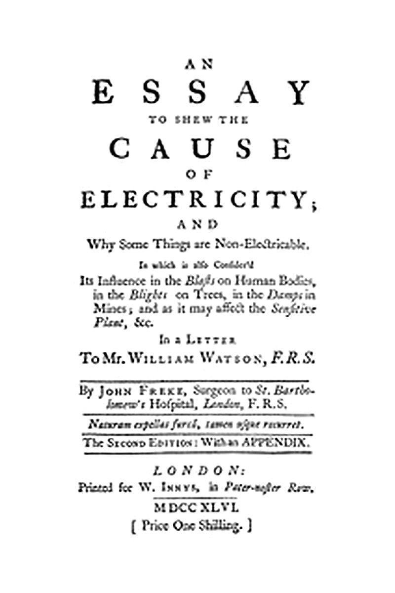 An Essay to Shew the Cause of Electricity; and Why Some Things are Non-Electricable