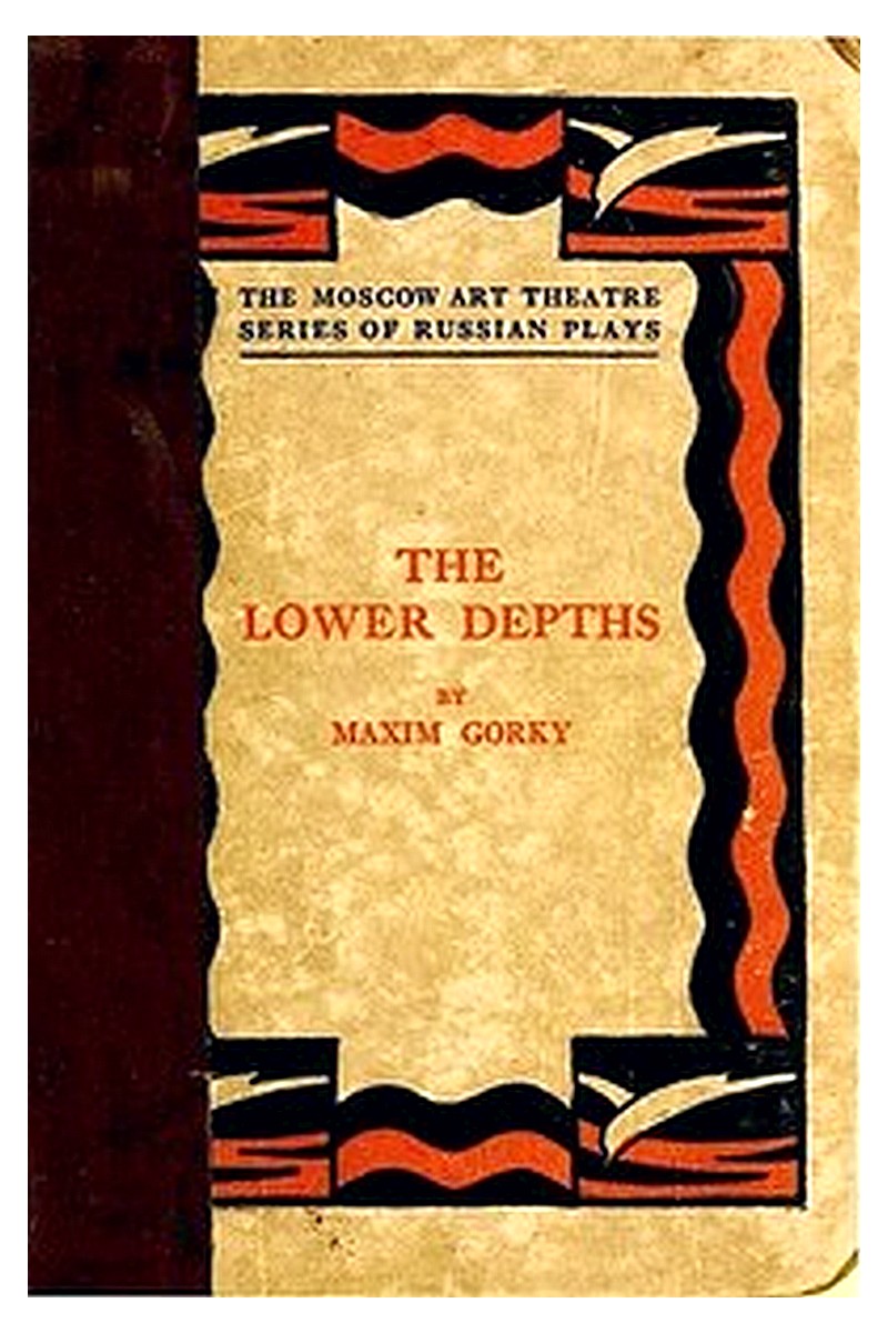 The Lower Depths: A Drama in Four Acts