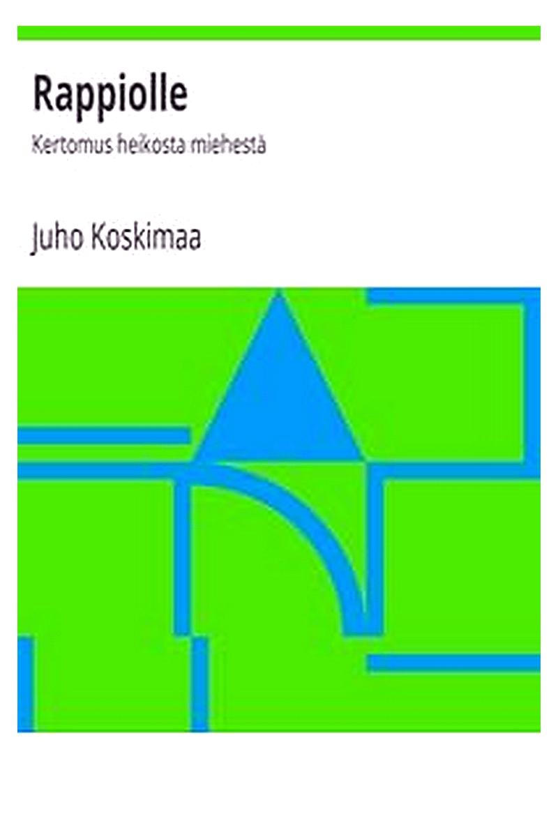 Rappiolle: Kertomus heikosta miehestä