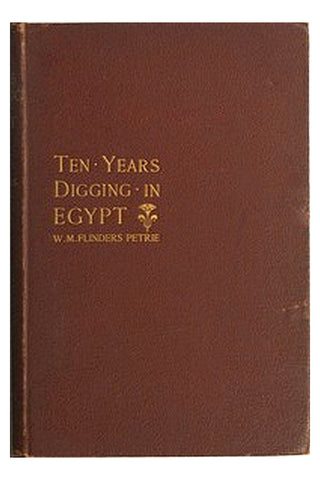 10 years' digging in Egypt, 1881-1891