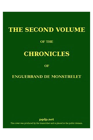 The Chronicles of Enguerrand de Monstrelet, Vol. 02 [of 13]
