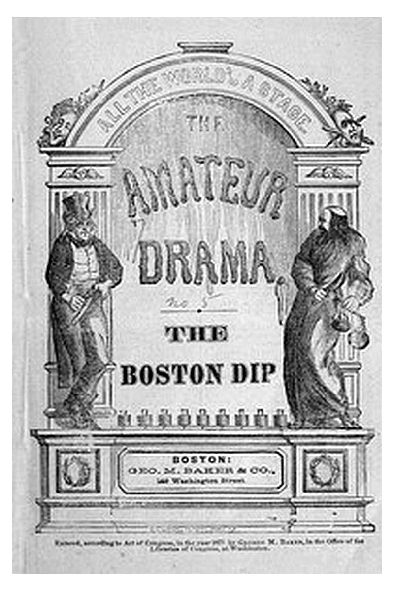 The Boston Dip: A Comedy, in One Act