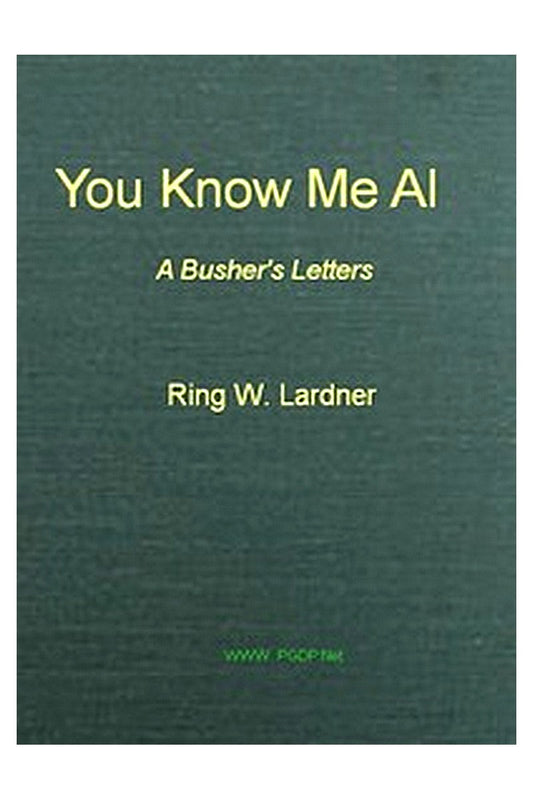 You Know Me Al: A Busher's Letters