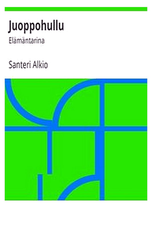Juoppohullu: Elämäntarina