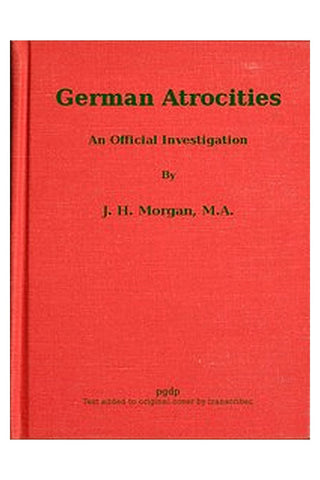 German Atrocities: An Official Investigation