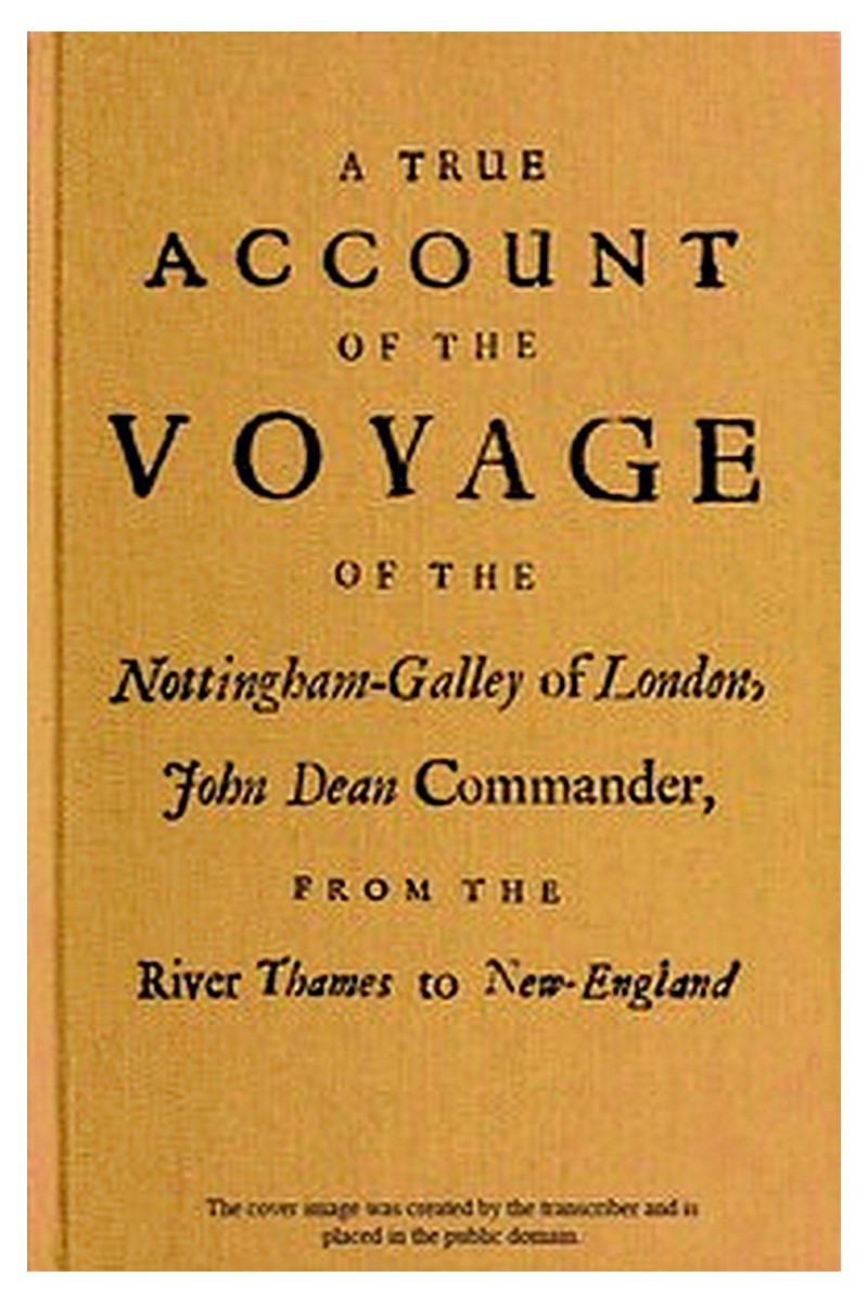 A True Account of the Voyage of the Nottingham-Galley of London