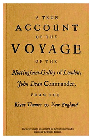 A True Account of the Voyage of the Nottingham-Galley of London