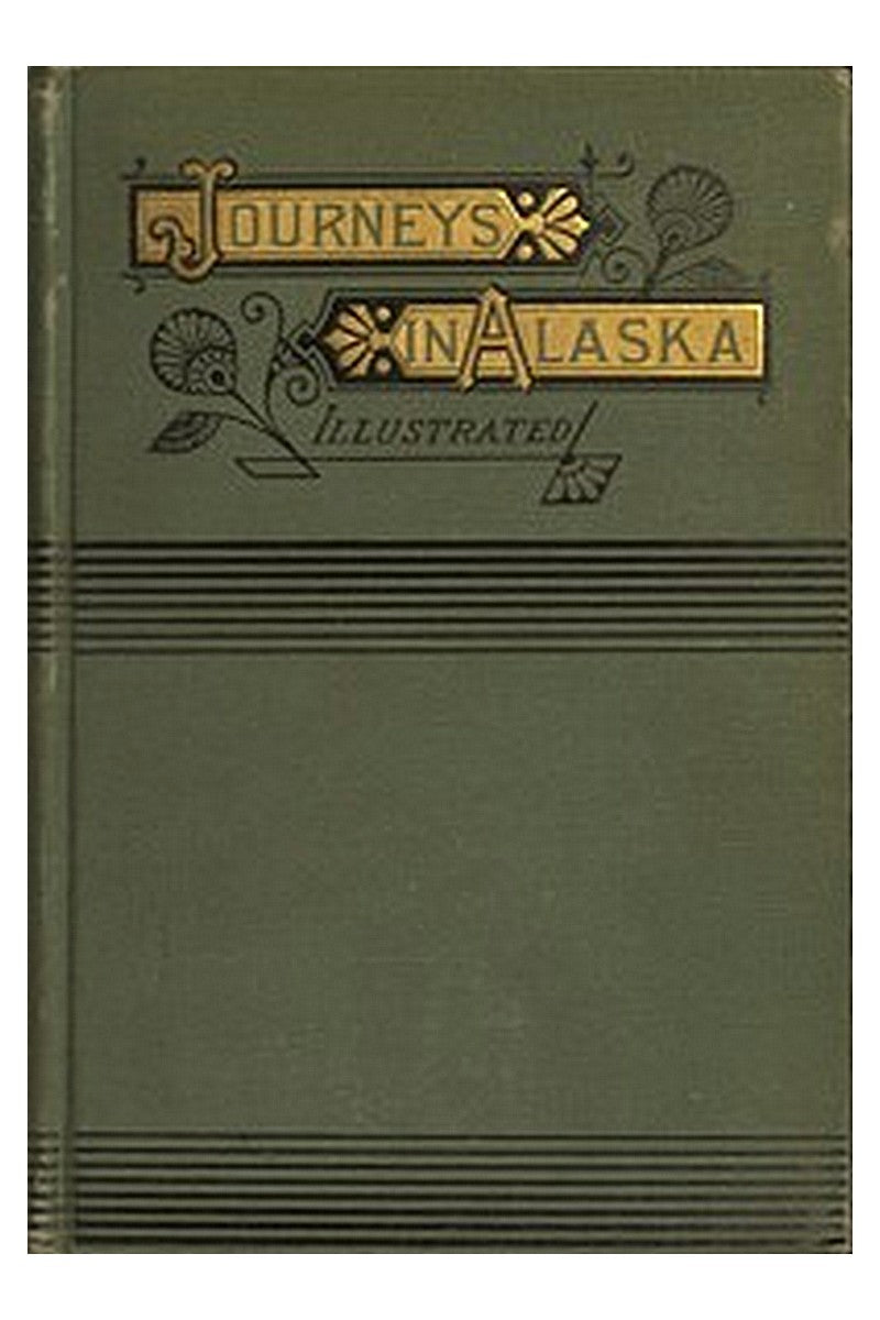 Alaska, Its Southern Coast and the Sitkan Archipelago