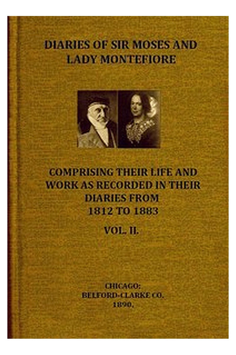 Diaries of Sir Moses and Lady Montefiore, Volume 2 (of 2)

