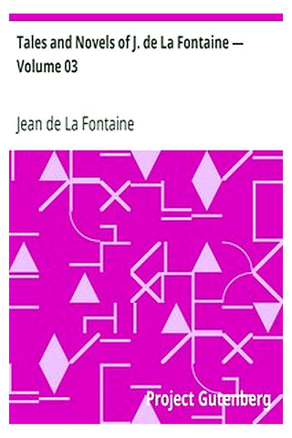 Tales and Novels of J. de La Fontaine — Volume 03