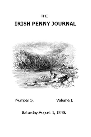 The Irish Penny Journal, Vol. 1 No. 05, August 1, 1840