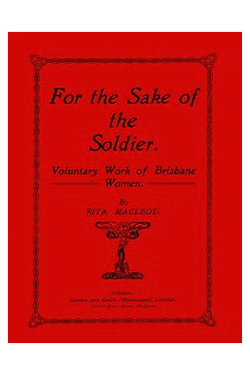 For the Sake of the Soldier: Voluntary Work of Brisbane Women