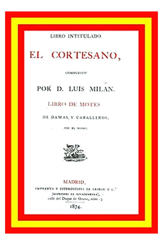 Libro intitulado El cortesano. Libro de motes de damas y caballeros