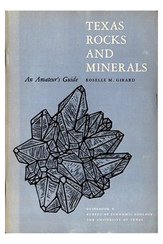 Texas Rocks and Minerals: An Amateur's Guide