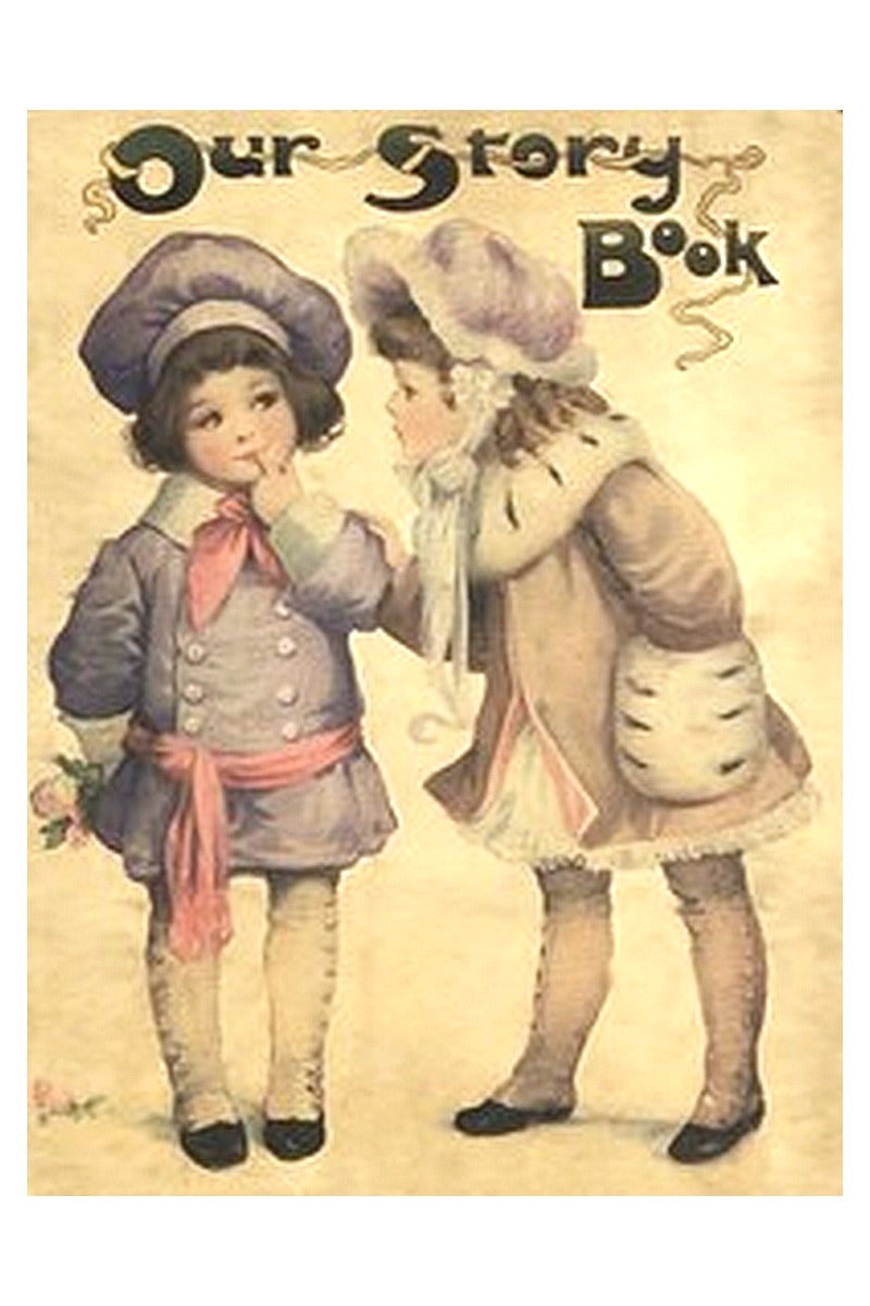 Our Story Book: Jingles, Stories and Rhymes for Little Folks