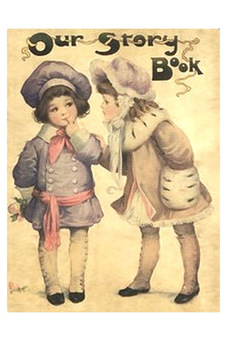 Our Story Book: Jingles, Stories and Rhymes for Little Folks