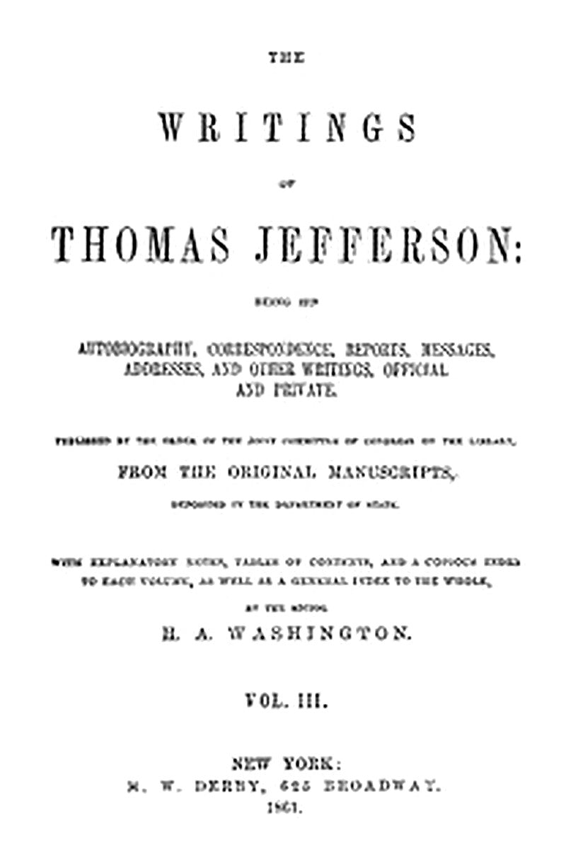 The Writings of Thomas Jefferson, Vol. 3 (of 9)
