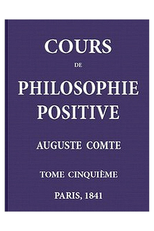 Cours de philosophie positive. (5/6)