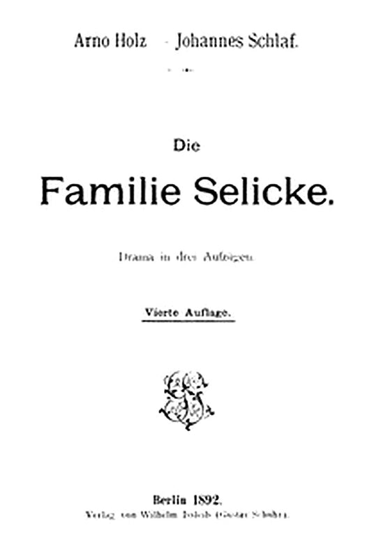 Die Familie Selicke: Drama in drei Aufzügen