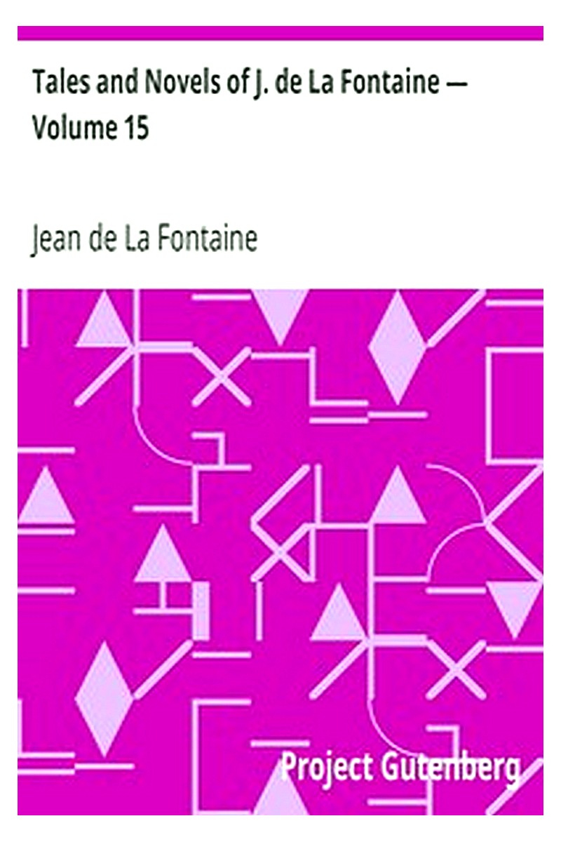 Tales and Novels of J. de La Fontaine — Volume 15