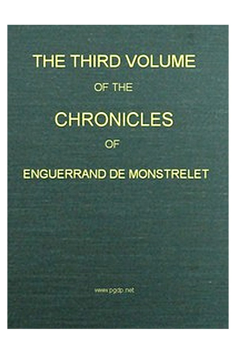 The Chronicles of Enguerrand de Monstrelet, Vol. 03 [of 13]
