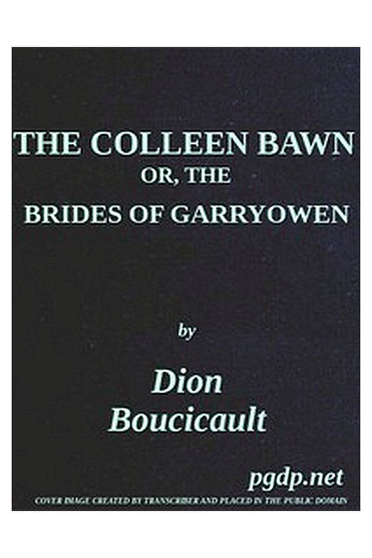 The Colleen Bawn or, the Brides of Garryowen