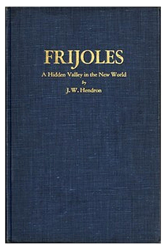 Frijoles: A Hidden Valley in the New World