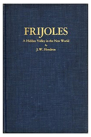 Frijoles: A Hidden Valley in the New World