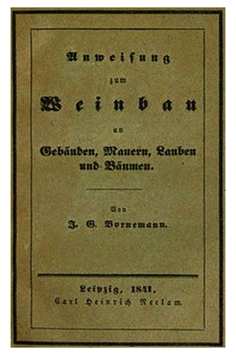 Anweisung zum Weinbau an Gebäuden, Mauern, Lauben und Bäumen