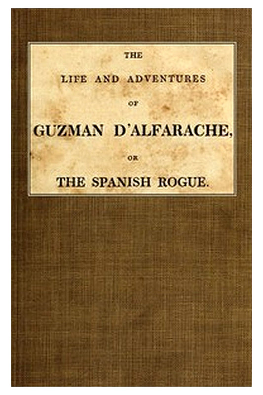 The Life and Adventures of Guzman D'Alfarache, or the Spanish Rogue, vol. 3/3