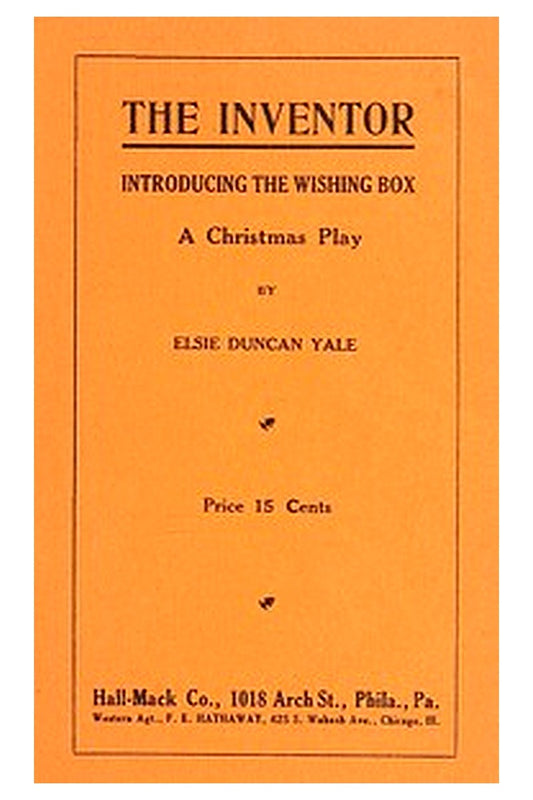 The Inventor. Introducing the Wishing Box. A Christmas Play
