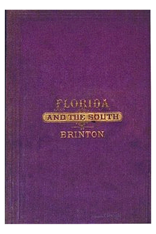 A Guide-Book of Florida and the South for Tourists, Invalids and Emigrants