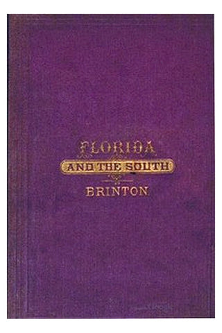 A Guide-Book of Florida and the South for Tourists, Invalids and Emigrants