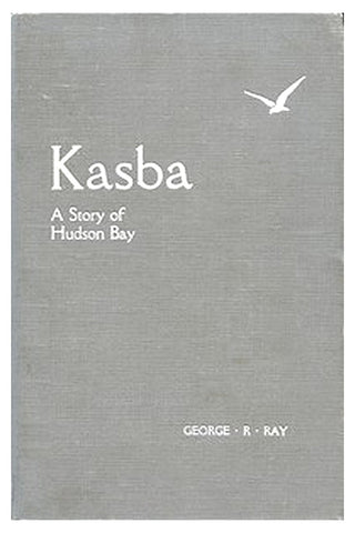 Kasba (White Partridge): A Story of Hudson Bay