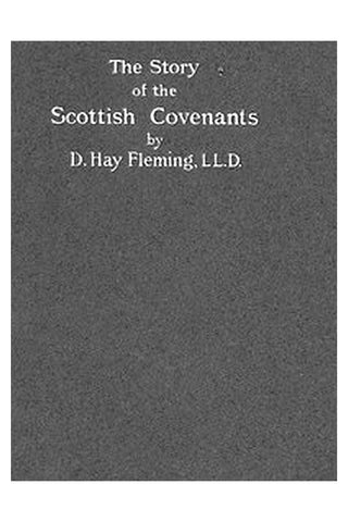 The Story of the Scottish Covenants in Outline