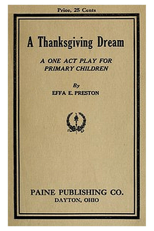 A Thanksgiving Dream: A One Act Play for Primary Children