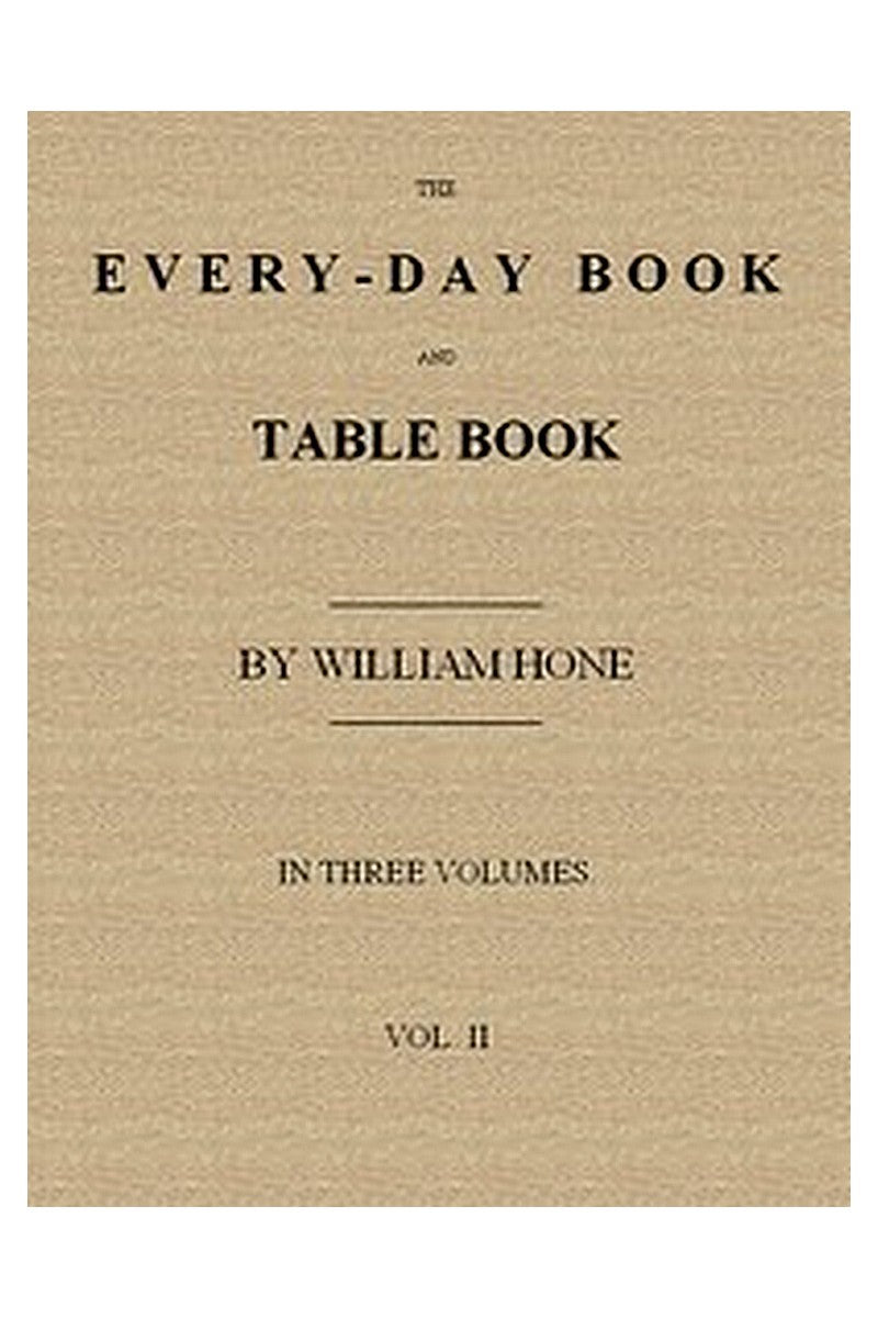 The Every-day Book and Table Book. v. 2 (of 3)
