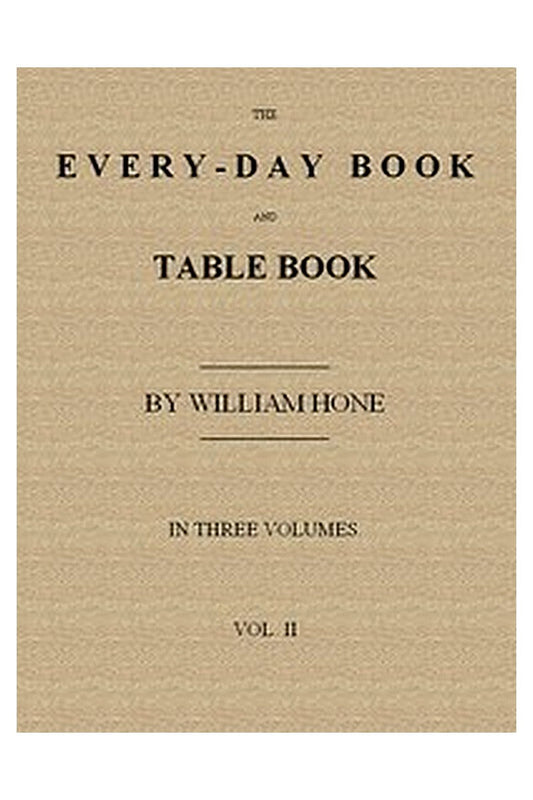 The Every-day Book and Table Book. v. 2 (of 3)
