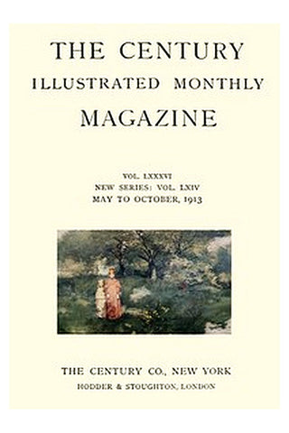 The Century Illustrated Monthly Magazine (May 1913)