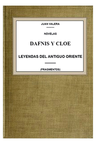 Dafnis y Cloe leyendas del antiguo Oriente (fragmentos)