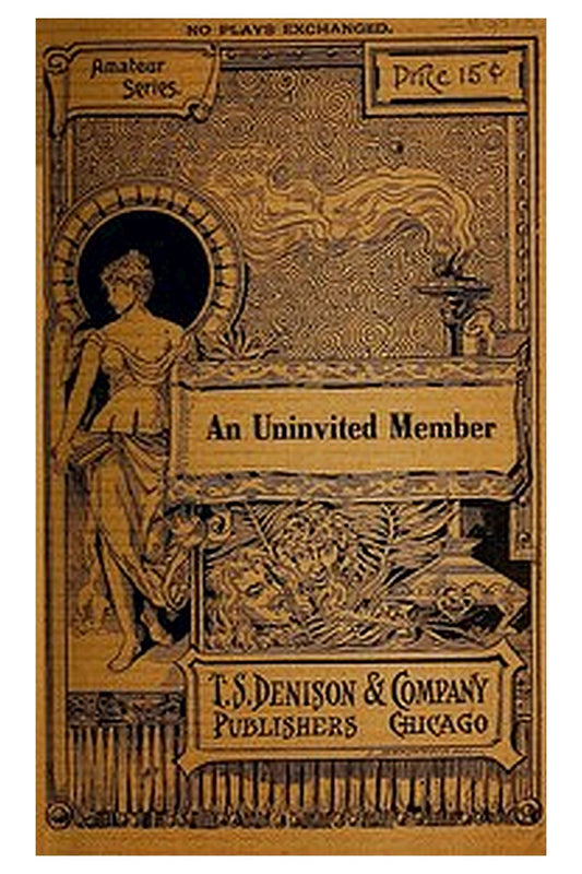 An Uninvited Member: A Play for Girls in Two Scenes