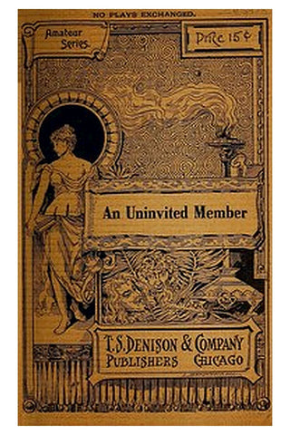 An Uninvited Member: A Play for Girls in Two Scenes