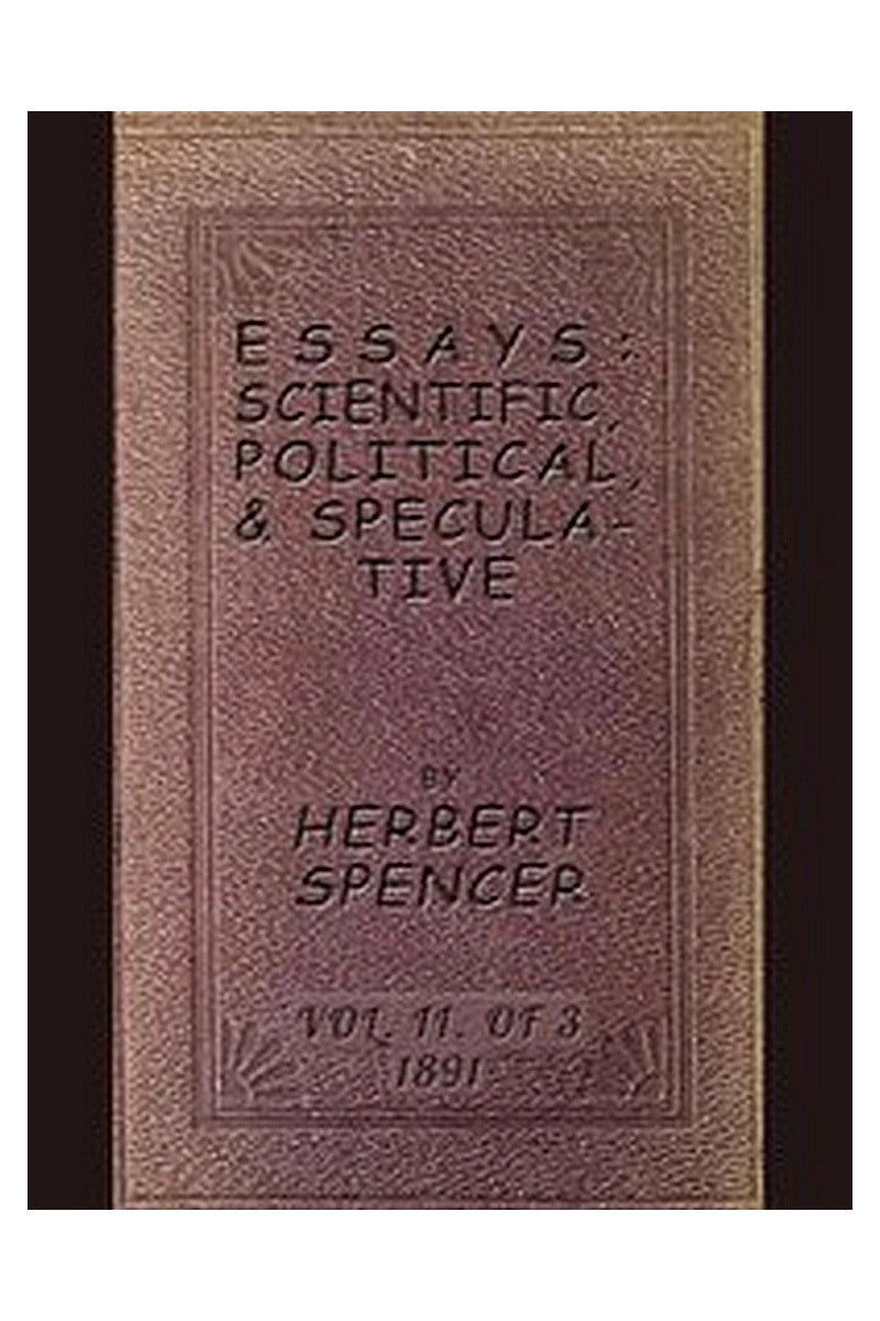 Essays: Scientific, Political, & Speculative; Vol. 2 of 3
