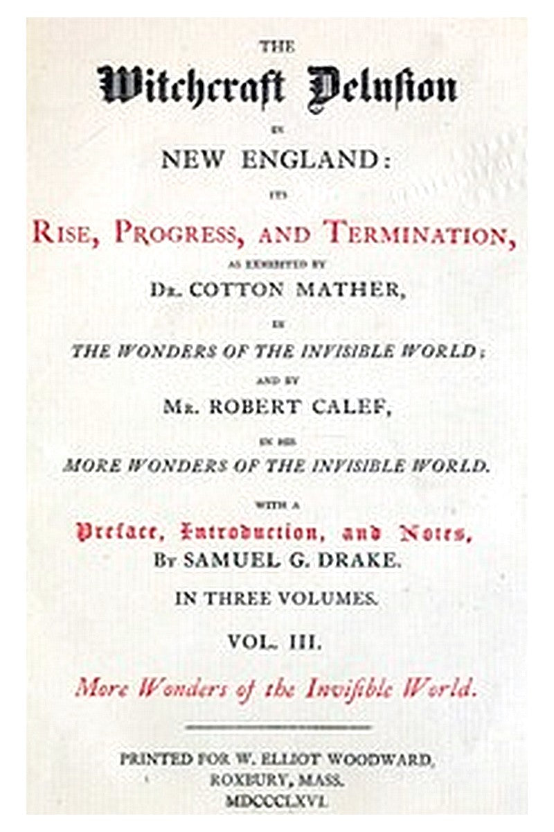 The Witchcraft Delusion in New England: Its Rise, Progress, and Termination (Vol. 3 of 3)